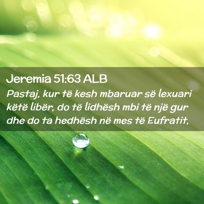 Picture 02 - Jeremia 51:63 ALB - Pastaj, kur të kesh mbaruar së lexuari këtë - Bible Verse Picture