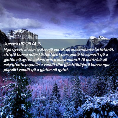 Picture 02 - Jeremia 52:25 ALB - Nga qyteti ai mori edhe një eunuk që komandonte - Bible Verse Picture