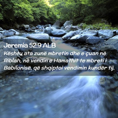 Picture 02 - Jeremia 52:9 ALB - Kështu ata zunë mbretin dhe e çuan në Riblah, - Bible Verse Picture