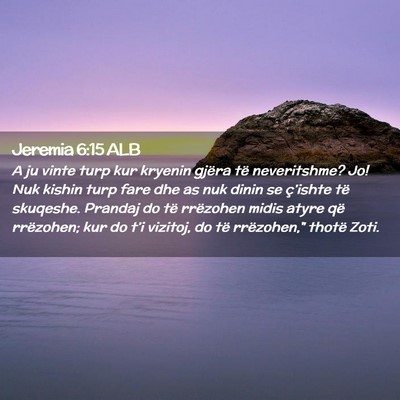 Picture 02 - Jeremia 6:15 ALB - A ju vinte turp kur kryenin gjëra të - Bible Verse Picture