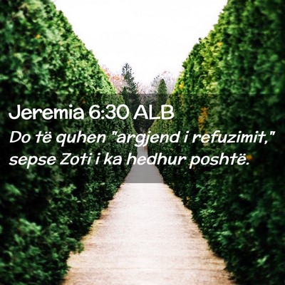 Picture 02 - Jeremia 6:30 ALB - Do të quhen 