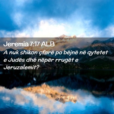 Picture 02 - Jeremia 7:17 ALB - A nuk shikon çfarë po bëjnë në qytetet e - Bible Verse Picture