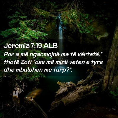 Picture 02 - Jeremia 7:19 ALB - Por a më ngacmojnë me të vërtetë,
