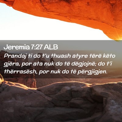 Picture 02 - Jeremia 7:27 ALB - Prandaj ti do t’u thuash atyre tërë këto - Bible Verse Picture