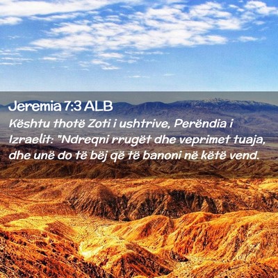 Picture 02 - Jeremia 7:3 ALB - Kështu thotë Zoti i ushtrive, Perëndia i - Bible Verse Picture