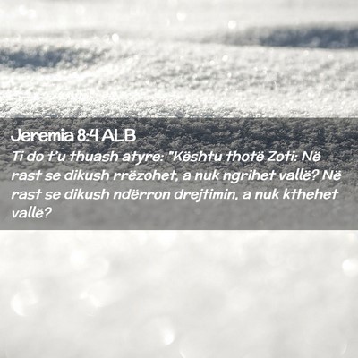 Picture 02 - Jeremia 8:4 ALB - Ti do t’u thuash atyre: 