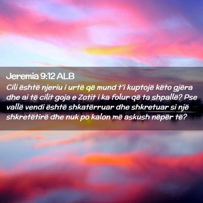 Picture 02 - Jeremia 9:12 ALB - Cili është njeriu i urtë që mund t’i - Bible Verse Picture