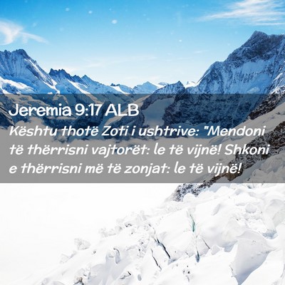Picture 02 - Jeremia 9:17 ALB - Kështu thotë Zoti i ushtrive: 