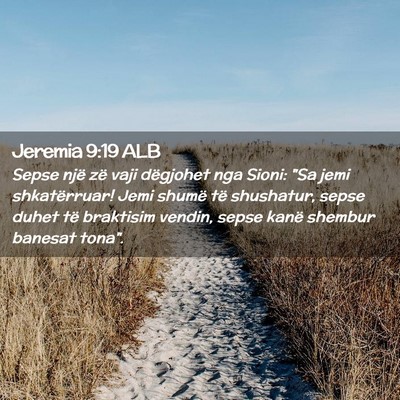 Picture 02 - Jeremia 9:19 ALB - Sepse një zë vaji dëgjohet nga Sioni: 