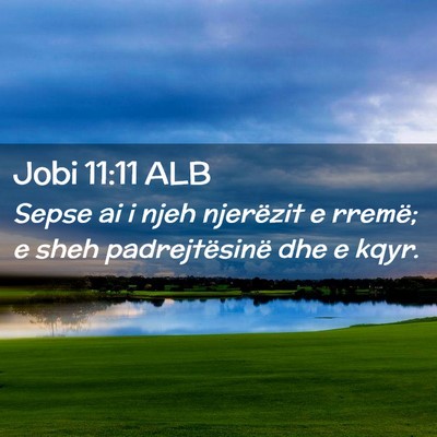 Picture 02 - Jobi 11:11 ALB - Sepse ai i njeh njerëzit e rremë; e sheh - Bible Verse Picture
