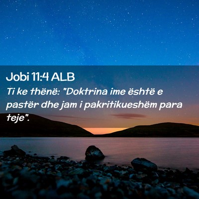 Picture 02 - Jobi 11:4 ALB - Ti ke thënë: 