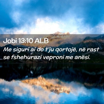 Picture 02 - Jobi 13:10 ALB - Me siguri ai do t’ju qortojë, në rast se - Bible Verse Picture