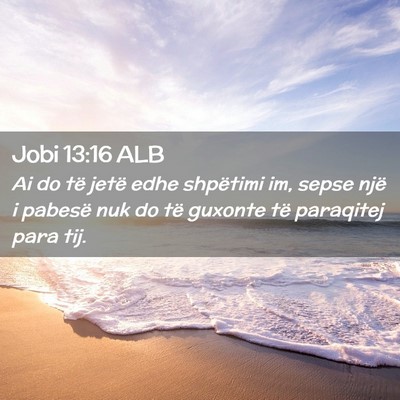 Picture 02 - Jobi 13:16 ALB - Ai do të jetë edhe shpëtimi im, sepse një i - Bible Verse Picture
