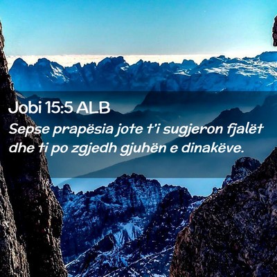 Picture 02 - Jobi 15:5 ALB - Sepse prapësia jote t’i sugjeron fjalët dhe - Bible Verse Picture