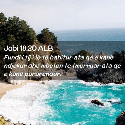 Picture 02 - Jobi 18:20 ALB - Fundi i tij i lë të habitur ata që e kanë - Bible Verse Picture