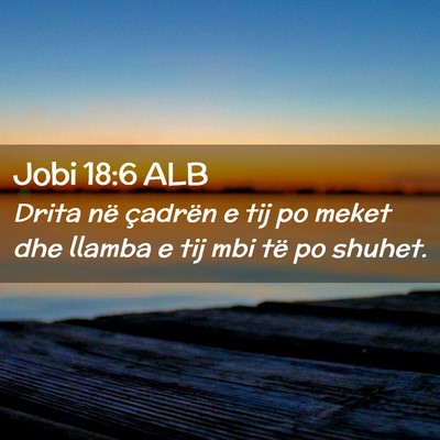 Picture 02 - Jobi 18:6 ALB - Drita në çadrën e tij po meket dhe llamba e - Bible Verse Picture