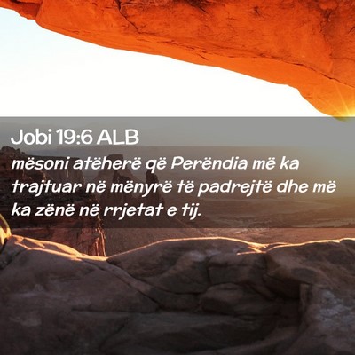 Picture 02 - Jobi 19:6 ALB - mësoni atëherë që Perëndia më ka trajtuar - Bible Verse Picture