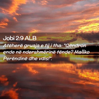 Picture 02 - Jobi 2:9 ALB - Atëherë gruaja e tij i tha: 