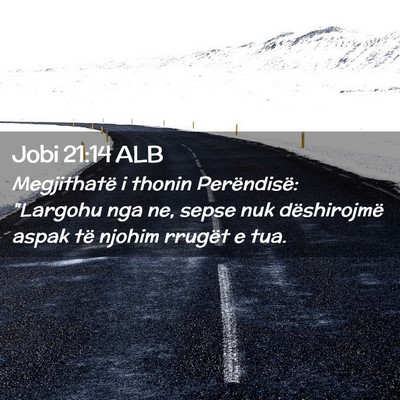 Picture 02 - Jobi 21:14 ALB - Megjithatë i thonin Perëndisë: 
