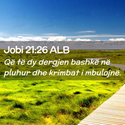 Picture 02 - Jobi 21:26 ALB - Që të dy dergjen bashkë në pluhur dhe krimbat - Bible Verse Picture