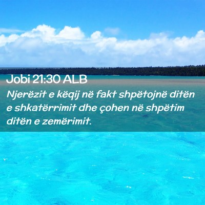 Picture 02 - Jobi 21:30 ALB - Njerëzit e këqij në fakt shpëtojnë ditën e - Bible Verse Picture