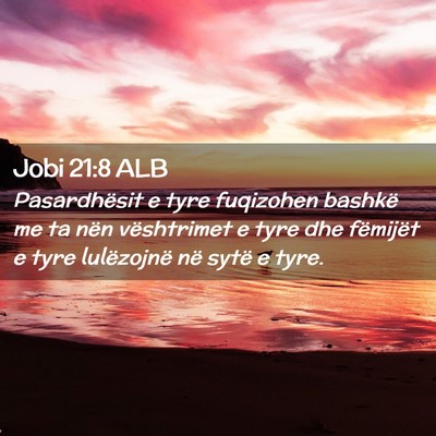 Picture 02 - Jobi 21:8 ALB - Pasardhësit e tyre fuqizohen bashkë me ta nën - Bible Verse Picture