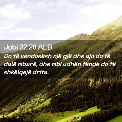 Picture 02 - Jobi 22:28 ALB - Do të vendosësh një gjë dhe ajo do të dalë - Bible Verse Picture
