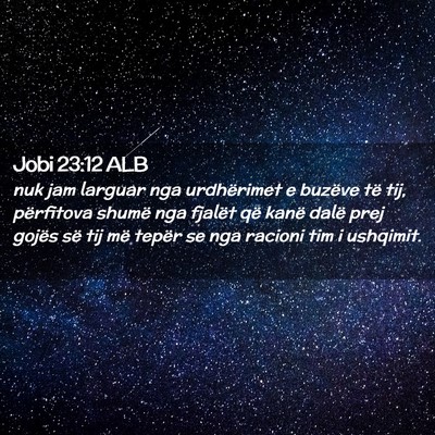Picture 02 - Jobi 23:12 ALB - nuk jam larguar nga urdhërimet e buzëve të - Bible Verse Picture