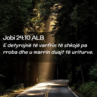 Picture 02 - Jobi 24:10 ALB - E detyrojnë të varfrin të shkojë pa rroba dhe - Bible Verse Picture