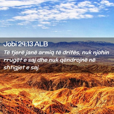 Picture 02 - Jobi 24:13 ALB - Të tjerë janë armiq të dritës, nuk njohin - Bible Verse Picture