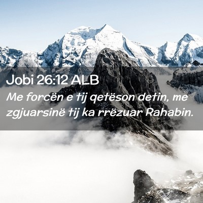 Picture 02 - Jobi 26:12 ALB - Me forcën e tij qetëson detin, me zgjuarsinë - Bible Verse Picture