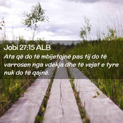 Picture 02 - Jobi 27:15 ALB - Ata që do të mbijetojnë pas tij do të - Bible Verse Picture