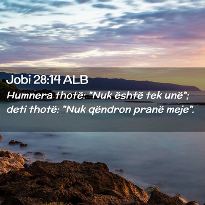 Picture 02 - Jobi 28:14 ALB - Humnera thotë: 