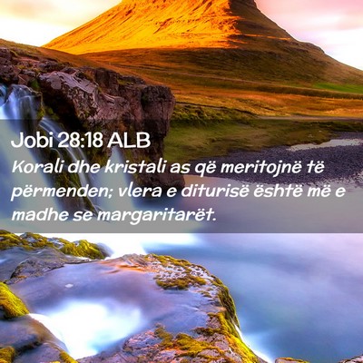 Picture 02 - Jobi 28:18 ALB - Korali dhe kristali as që meritojnë të - Bible Verse Picture