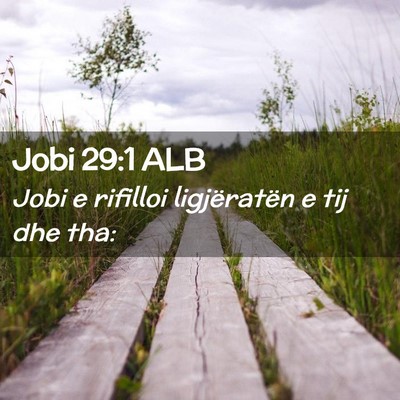 Picture 02 - Jobi 29:1 ALB - Jobi e rifilloi ligjëratën e tij dhe - Bible Verse Picture