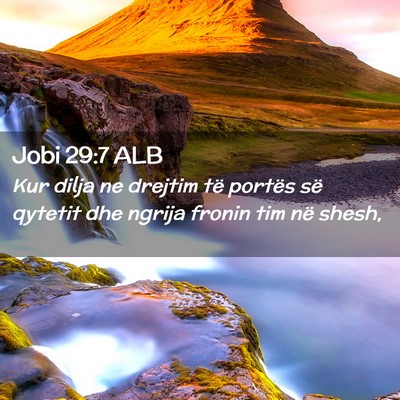 Picture 02 - Jobi 29:7 ALB - Kur dilja ne drejtim të portës së qytetit dhe - Bible Verse Picture
