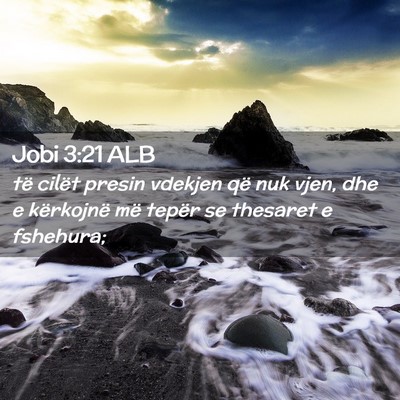 Picture 02 - Jobi 3:21 ALB - të cilët presin vdekjen që nuk vjen, dhe e - Bible Verse Picture