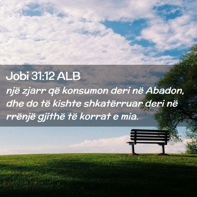 Picture 02 - Jobi 31:12 ALB - një zjarr që konsumon deri në Abadon, dhe do - Bible Verse Picture