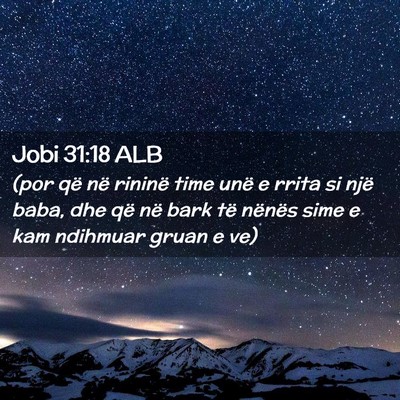 Picture 02 - Jobi 31:18 ALB - (por që në rininë time unë e rrita si një - Bible Verse Picture