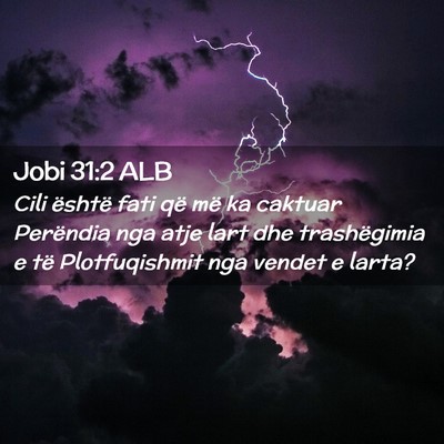 Picture 02 - Jobi 31:2 ALB - Cili është fati që më ka caktuar Perëndia - Bible Verse Picture