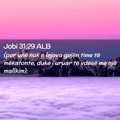 Picture 02 - Jobi 31:29 ALB - (por unë nuk e lejova gojën time të - Bible Verse Picture