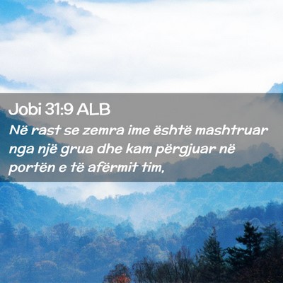 Picture 02 - Jobi 31:9 ALB - Në rast se zemra ime është mashtruar nga një - Bible Verse Picture