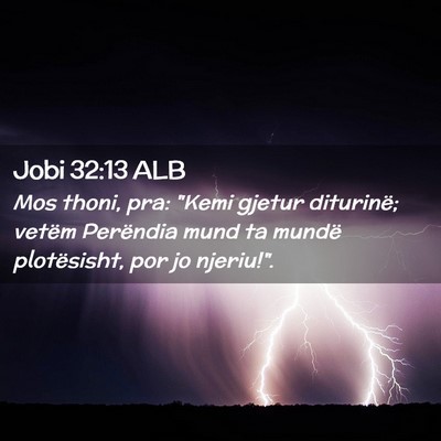 Picture 02 - Jobi 32:13 ALB - Mos thoni, pra: 