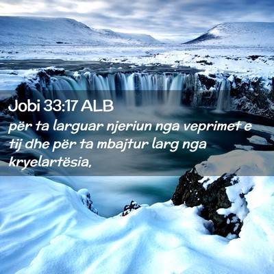 Picture 02 - Jobi 33:17 ALB - për ta larguar njeriun nga veprimet e tij dhe - Bible Verse Picture