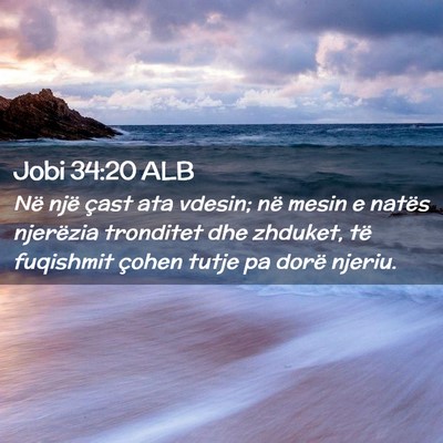 Picture 02 - Jobi 34:20 ALB - Në një çast ata vdesin; në mesin e natës - Bible Verse Picture