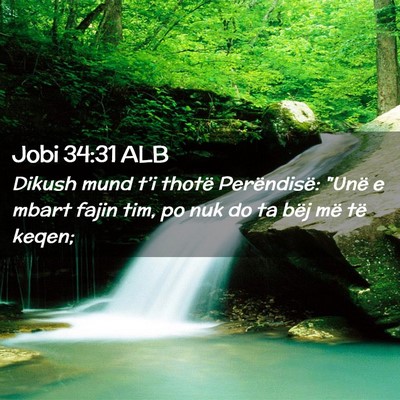 Picture 02 - Jobi 34:31 ALB - Dikush mund t’i thotë Perëndisë: 