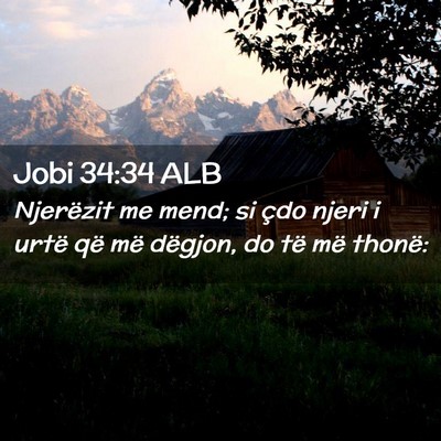 Picture 02 - Jobi 34:34 ALB - Njerëzit me mend; si çdo njeri i urtë që më - Bible Verse Picture