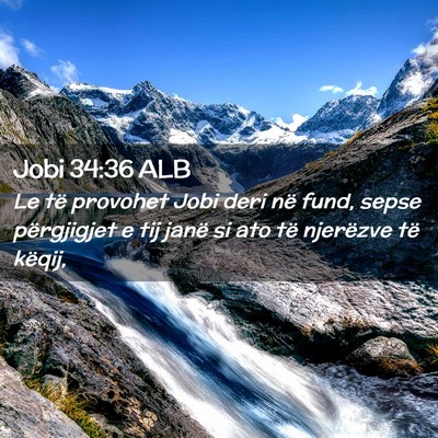 Picture 02 - Jobi 34:36 ALB - Le të provohet Jobi deri në fund, sepse - Bible Verse Picture