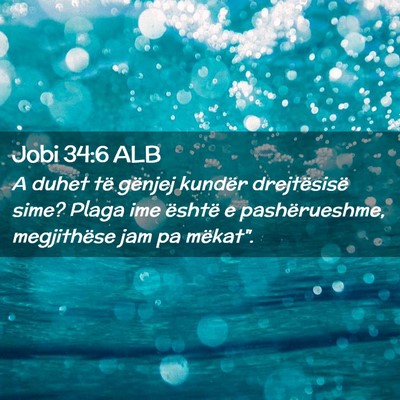 Picture 02 - Jobi 34:6 ALB - A duhet të gënjej kundër drejtësisë sime? - Bible Verse Picture