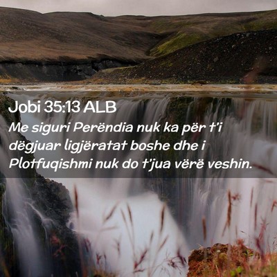 Picture 02 - Jobi 35:13 ALB - Me siguri Perëndia nuk ka për t’i dëgjuar - Bible Verse Picture